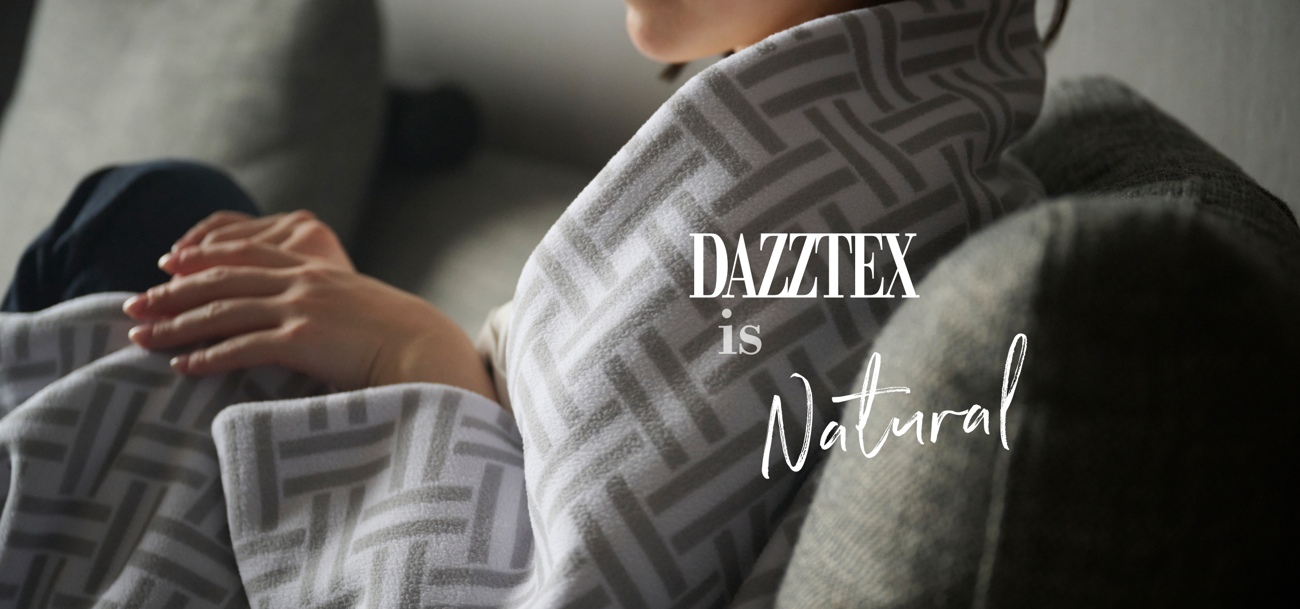 DAZZTEX is Natural