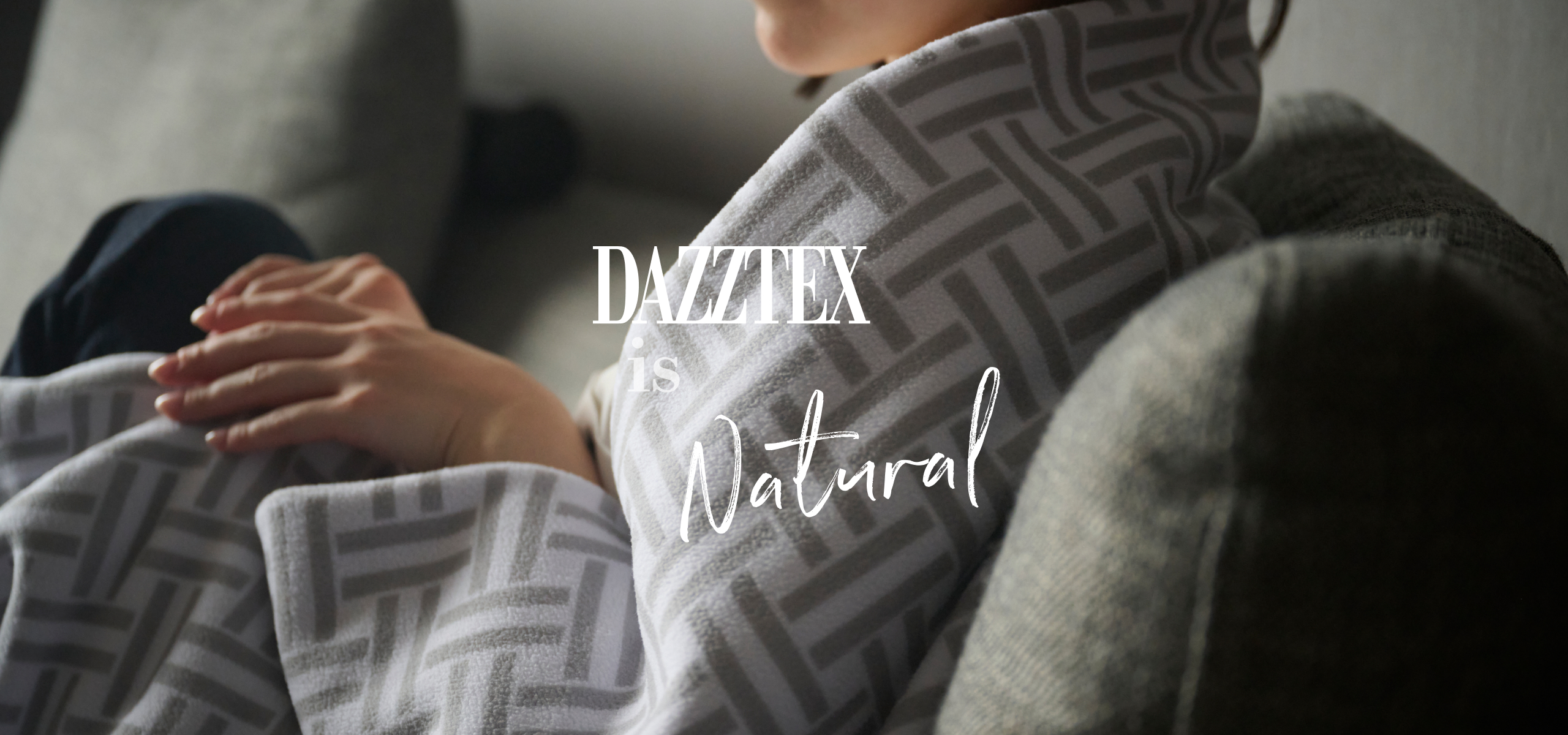 DAZZTEX is Natural